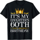 It's My Daughter's 60th Birthday Happy Birthday 60 Years Old T-Shirt - T-Shirt | Black