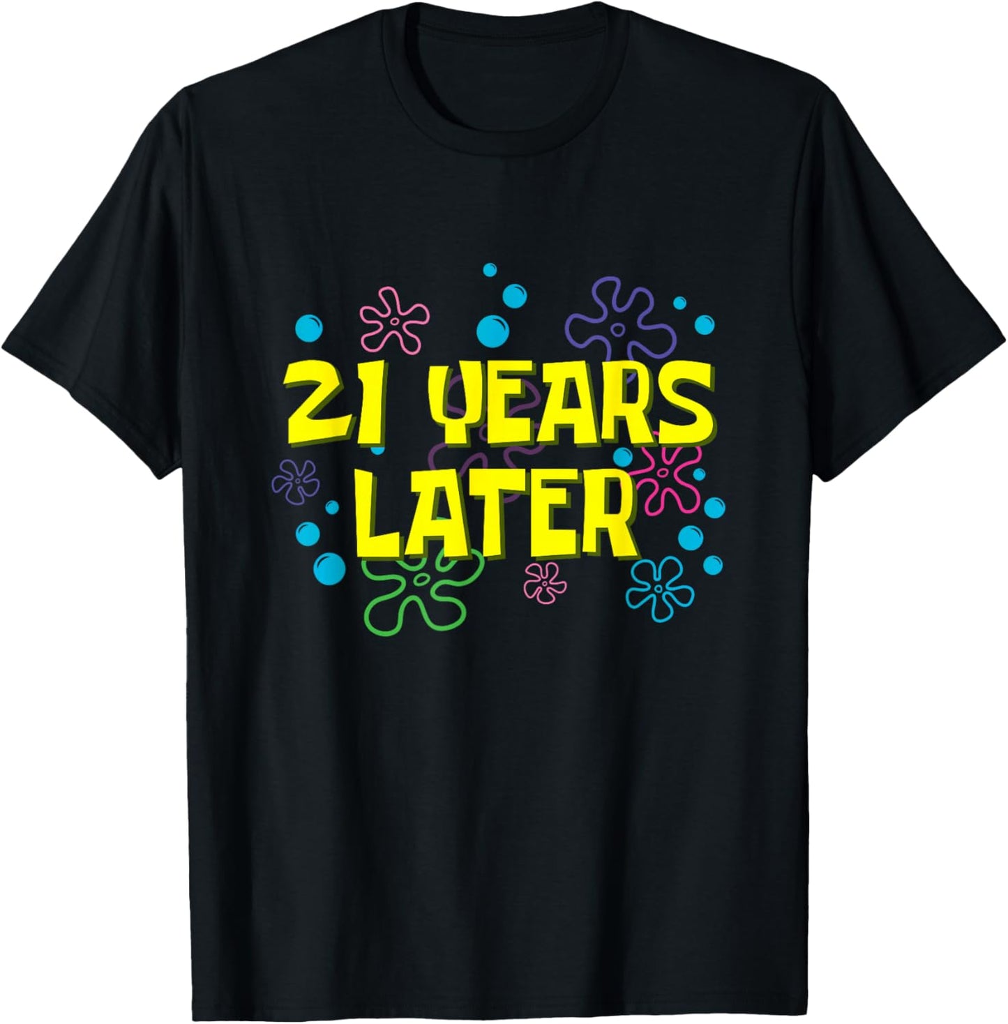 21th Birthday 21 Years Later 21 Years Old Bday T-Shirt - T-Shirt | Black