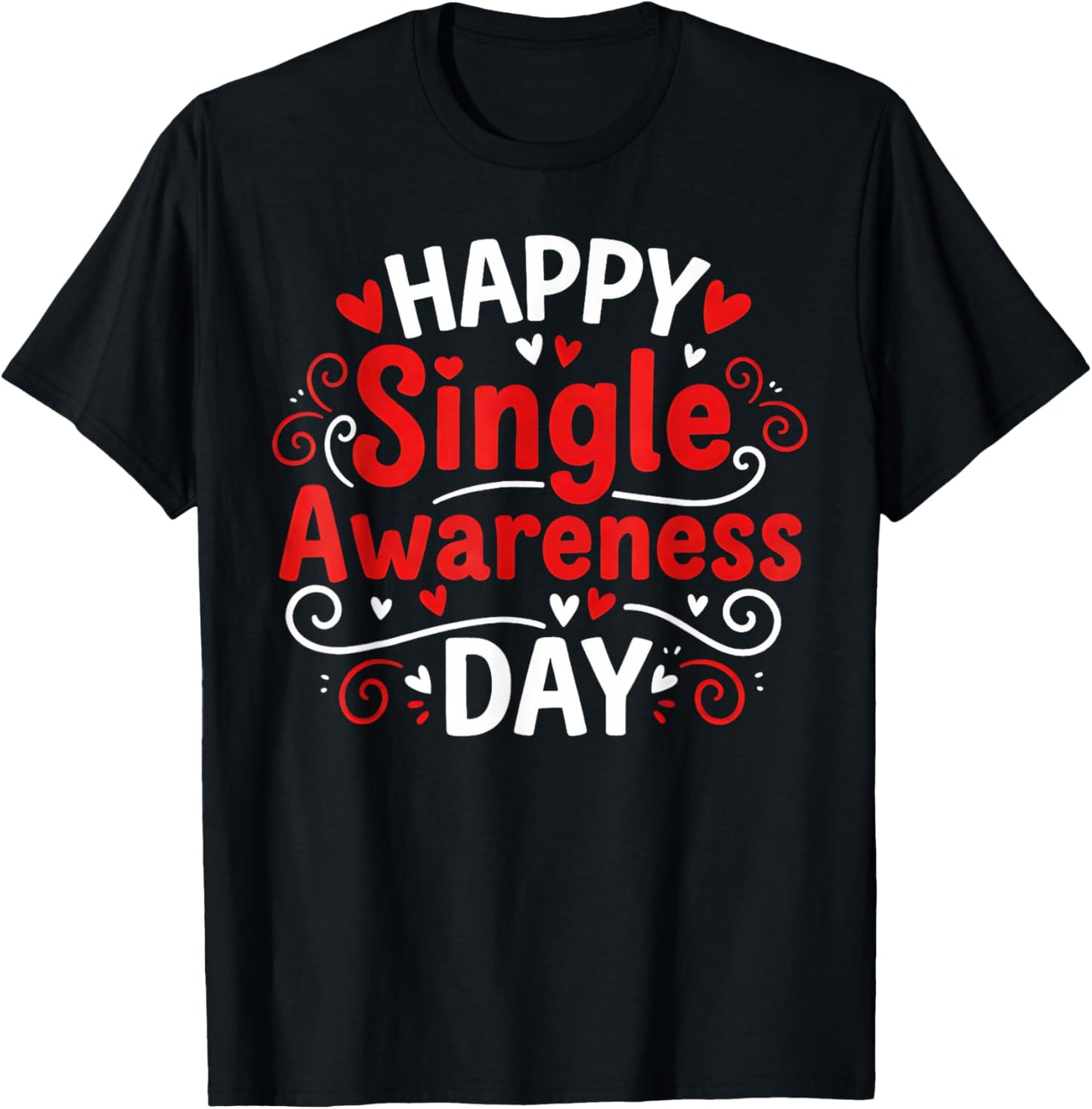 Single Awareness Day Funny Anti-Valentine Humor Design T-Shirt - T-Shirt | Black