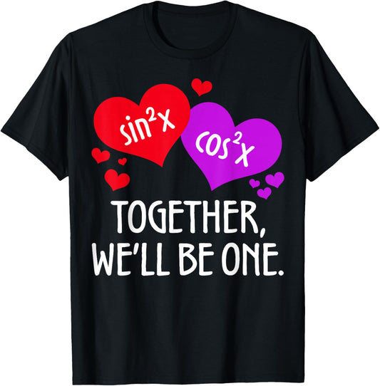 Together We'll Be One Math Teacher Student Valentine’s Day T-Shirt - T-Shirt | Black