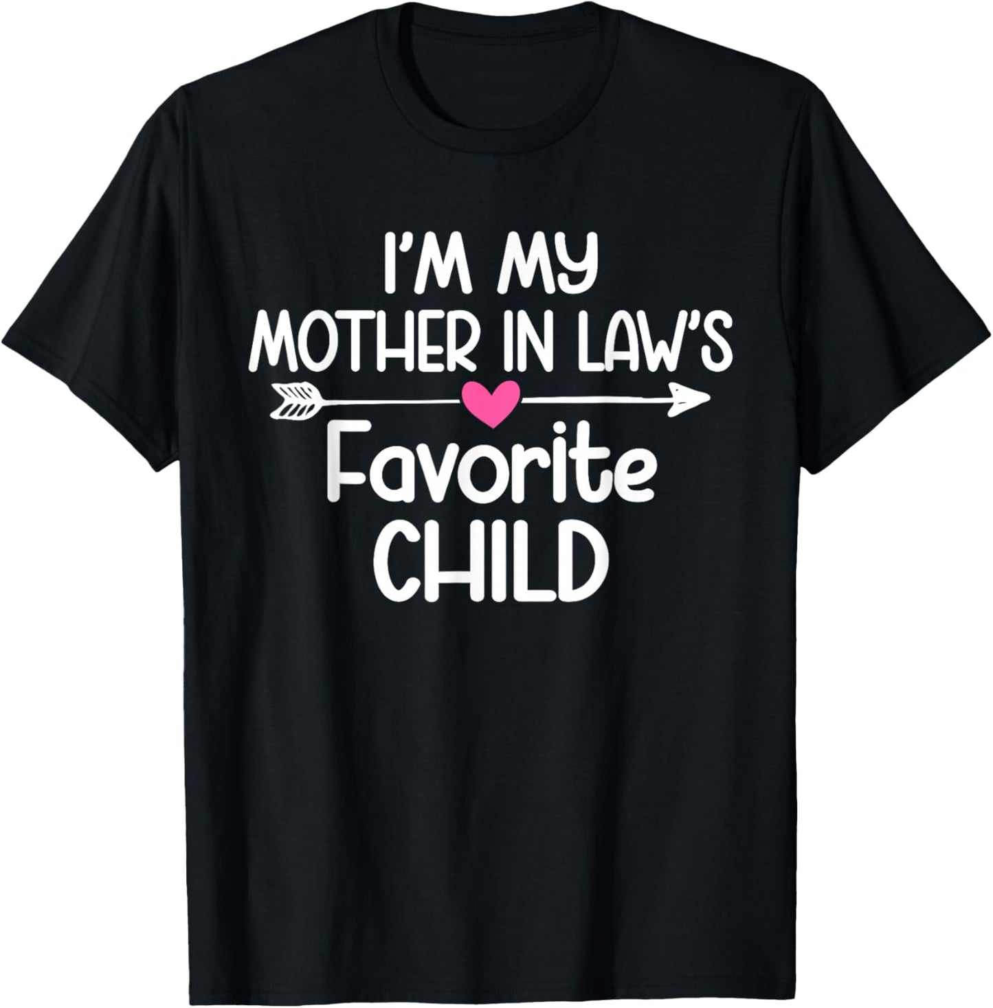 I'm My Mother in Law's Favorite Child Girls Cute T-Shirt - T-Shirt | Black