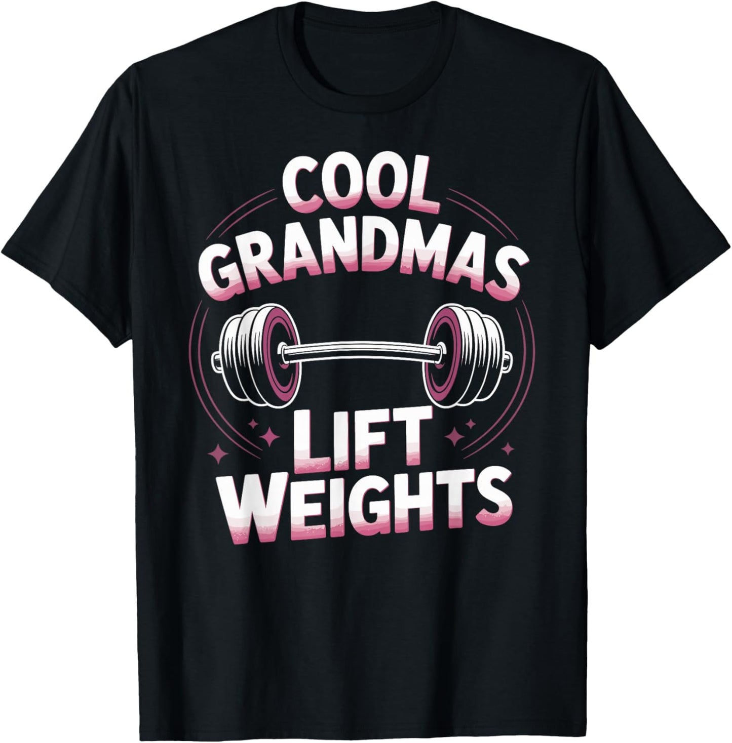 Cool Grandmas Lift Weights Funny Weightlifting Grandma Gym T-Shirt - T-Shirt | Black