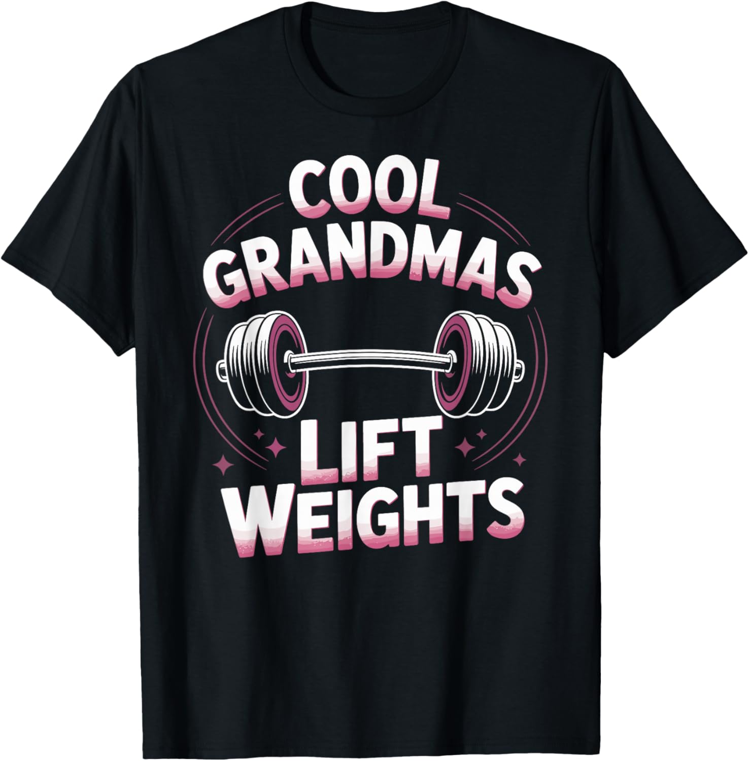 Cool Grandmas Lift Weights Funny Weightlifting Grandma Gym T-Shirt - T-Shirt | Black