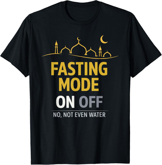 Happy Ramadan Kareem Fasting Mode On, No Not Even Water T-Shirt - T-Shirt | Black