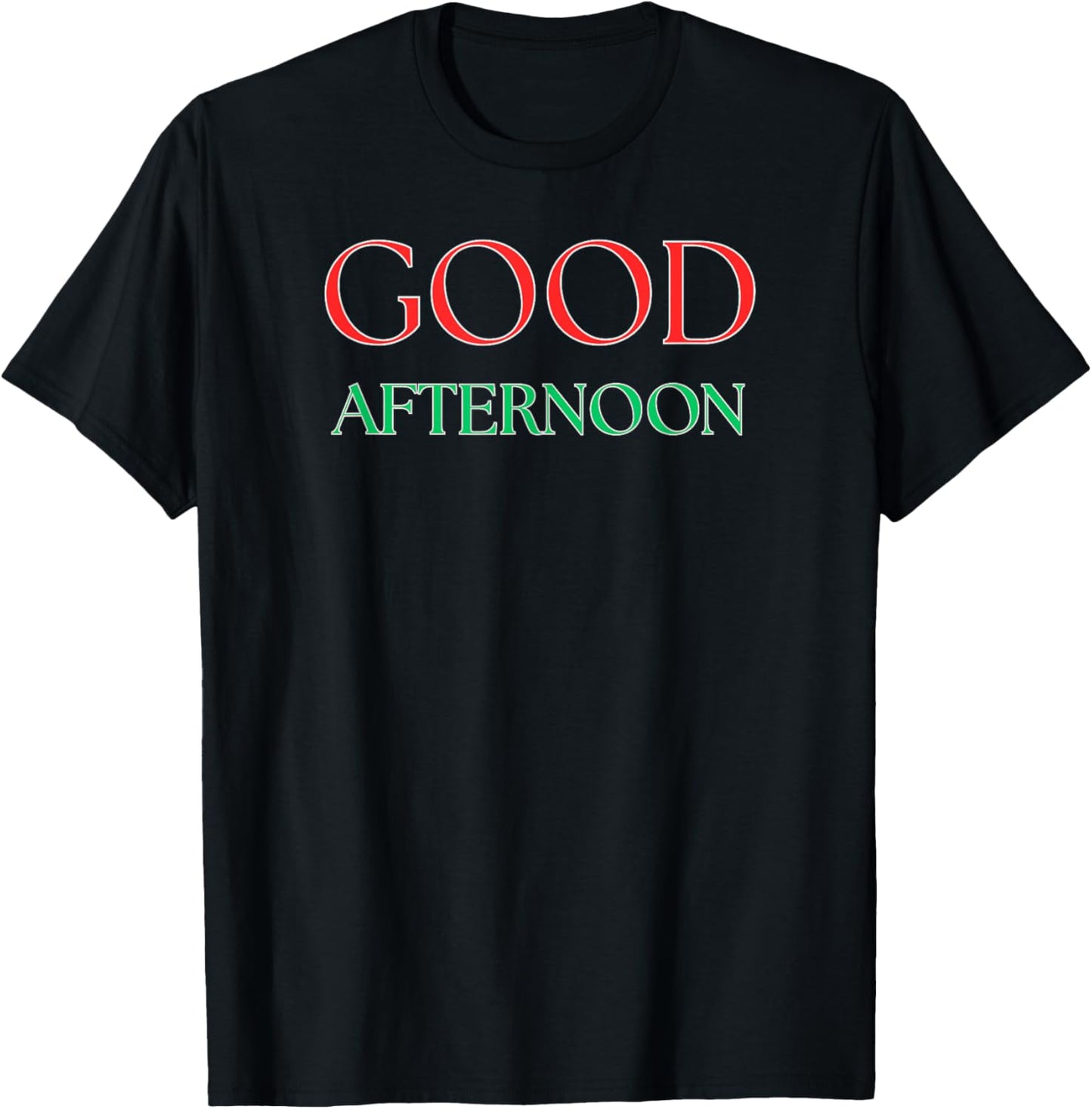 Funny Good Afternoon T-Shirt - T-Shirt | Black