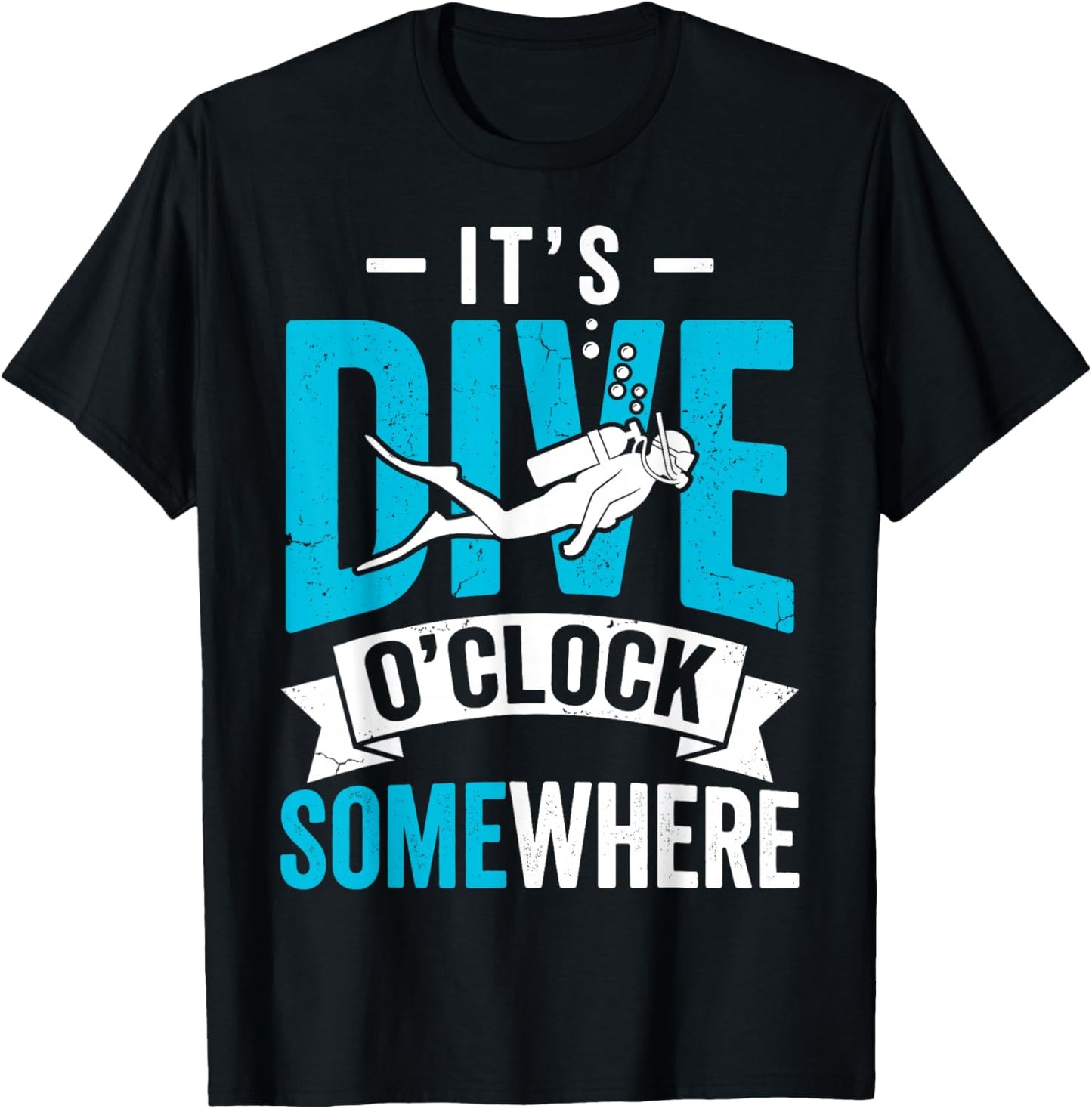 It's Dive O'clock Some Where Scuba Diving Diver Funny T-Shirt - T-Shirt | Black