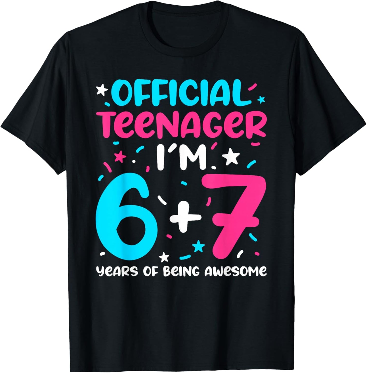 Official Teenager 6+7 Years of Being Awesome 13th Birthday T-Shirt - T-Shirt | Black