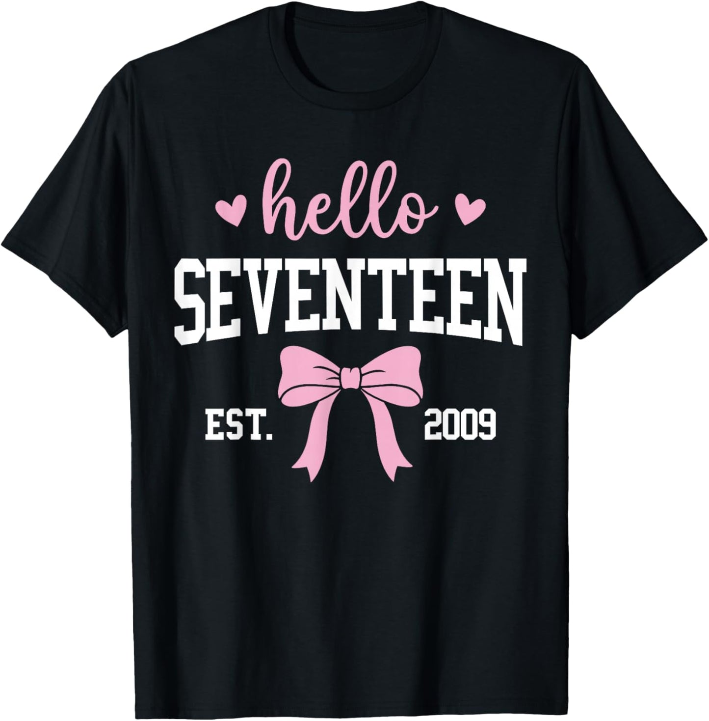 Hello Seventeen Est 2019 17th Birthday 17 Years Old T-Shirt - T-Shirt | Black