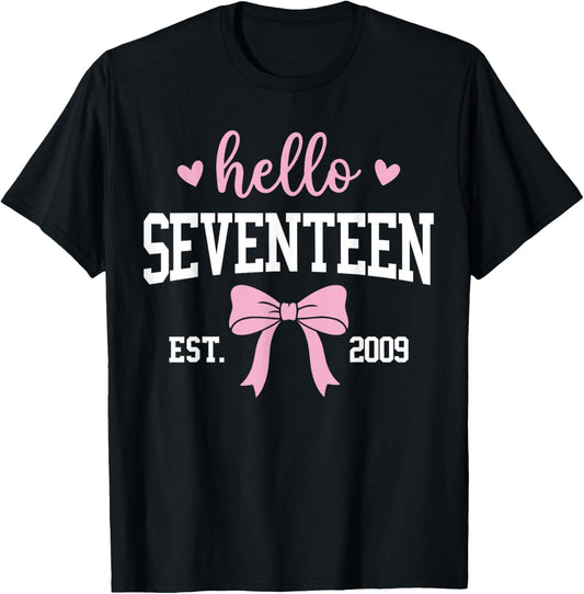 Hello Seventeen Est 2019 17th Birthday 17 Years Old T-Shirt - T-Shirt | Black