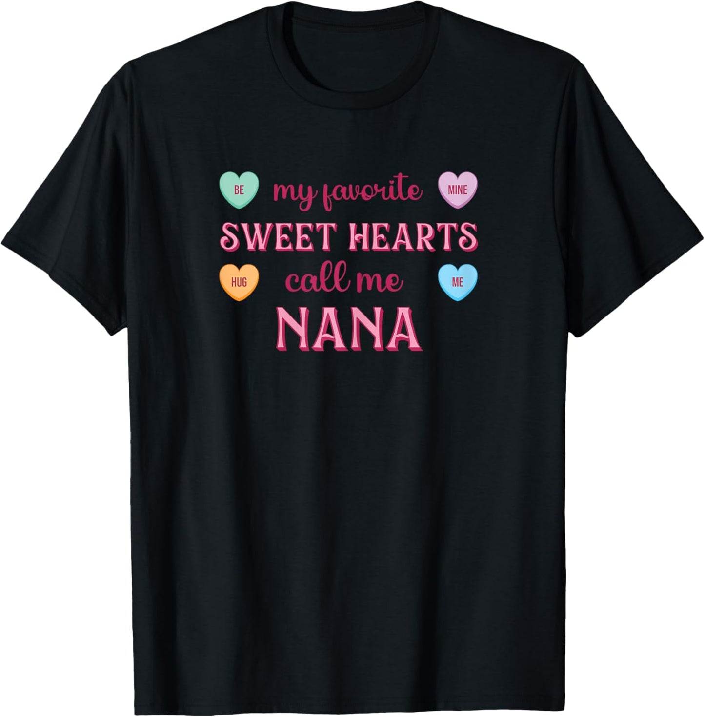Sweet Hearts Call Me Nana Valentine’s Day Nana T-Shirt - T-Shirt | Black