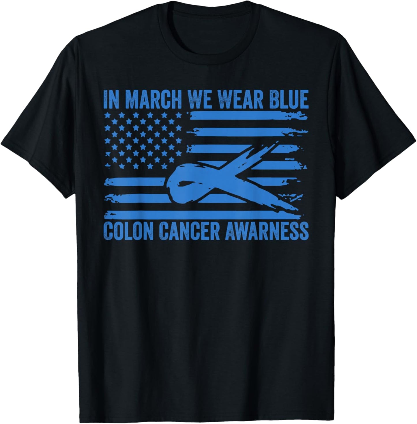 in March We Wear Blue Colon Cancer Awareness T-Shirt - T-Shirt | Black
