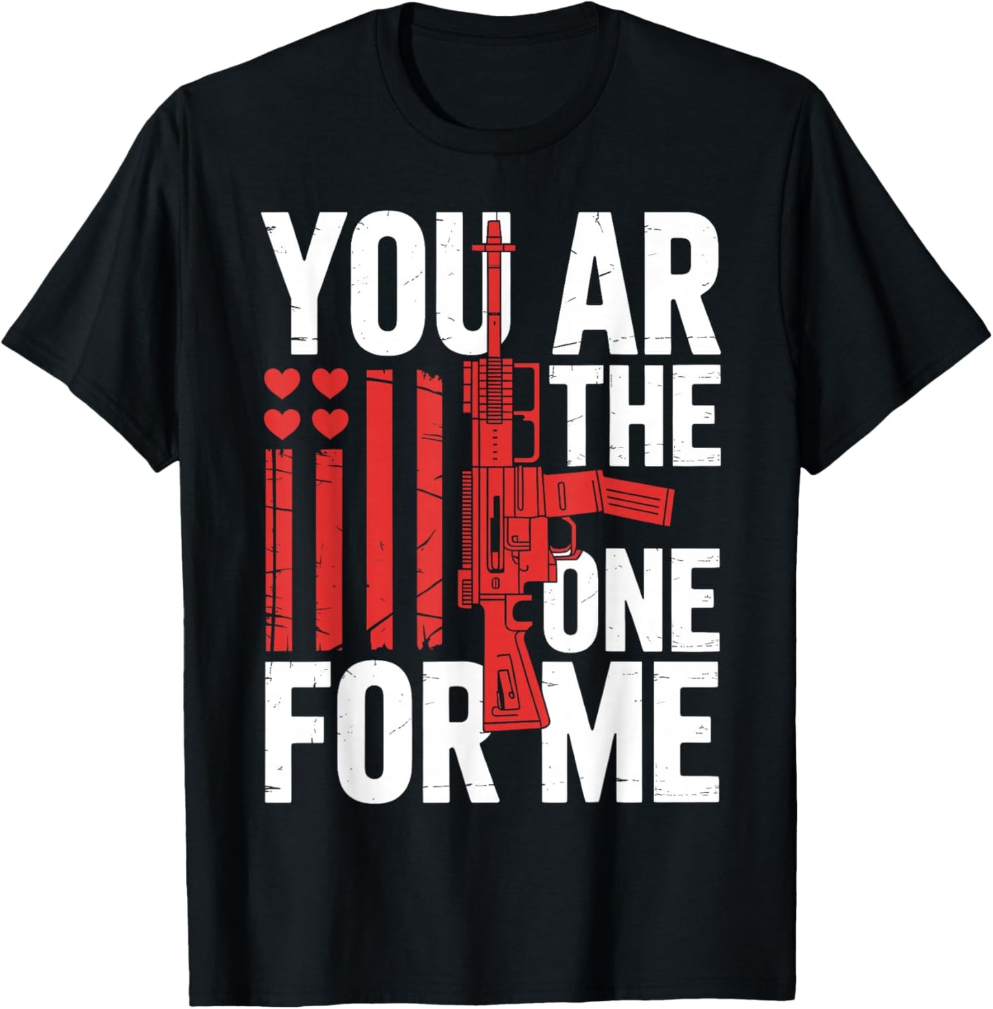 You AR The One for Me Funny Valentines Women Men T-Shirt - T-Shirt | Black