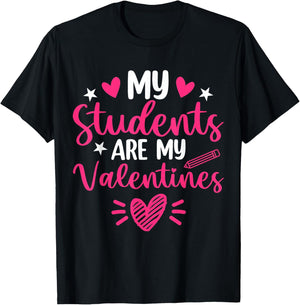 My Students are Valentines Day Teacher Positive Affirmation T-Shirt - T-Shirt | Black