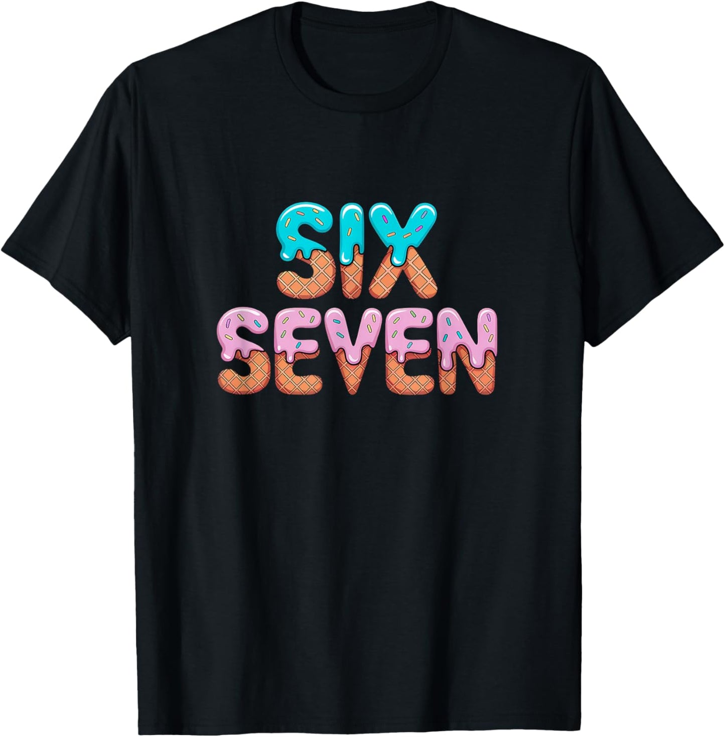 Funny 67 6 7 Drippy Bright Colors Ice Cream Style Drip 67 T-Shirt - T-Shirt | Black