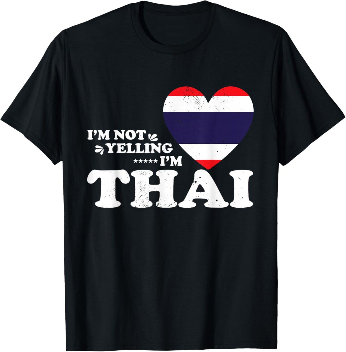 I'm Not Yelling I'm Thai Flag Souvenir Men Women T-Shirt - T-Shirt | Black