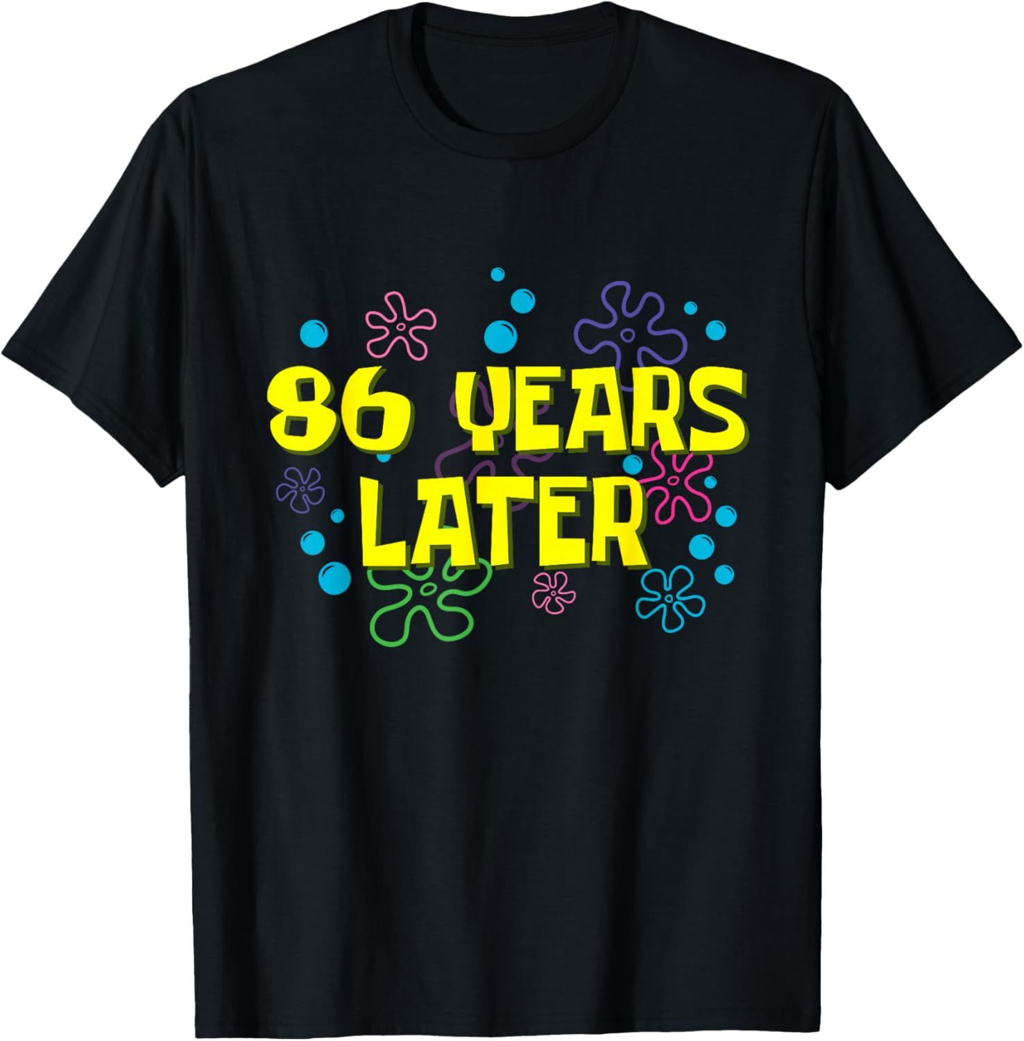 86th Birthday 86 Years Later 86 Years Old Bday T-Shirt - T-Shirt | Black