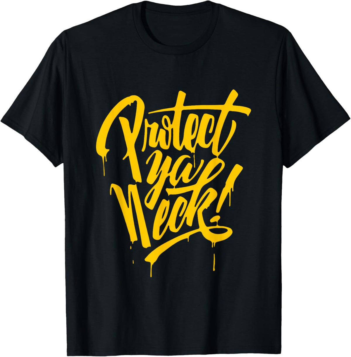 Protect Ya Neck T-Shirt - T-Shirt | Black
