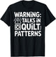 Quilting Patchwork Quilt Patterns Sewist Quilters T-Shirt - T-Shirt | Black