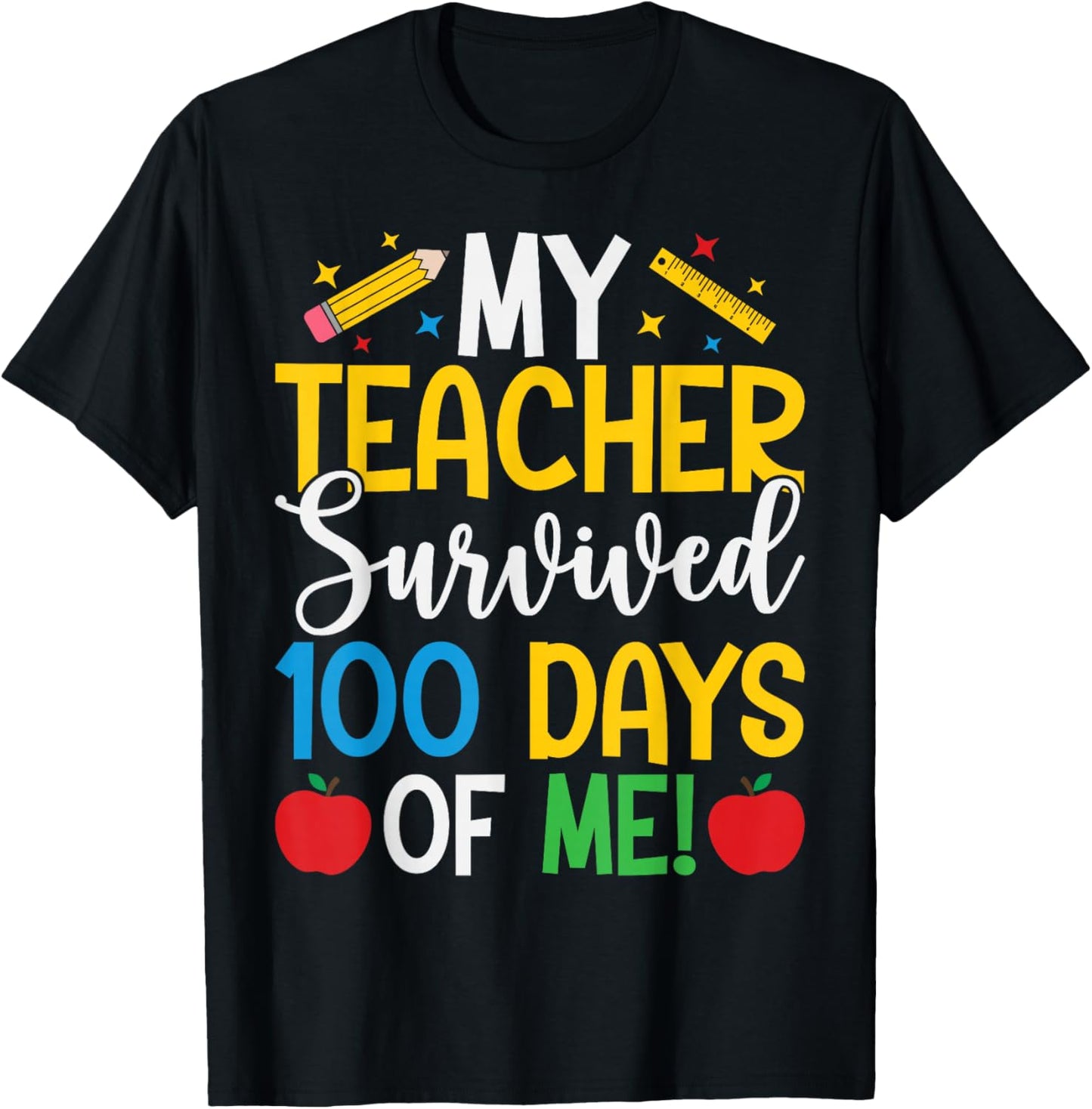 My Teacher Survived 100 Days of Me 100th Day of School T-Shirt - T-Shirt | Black