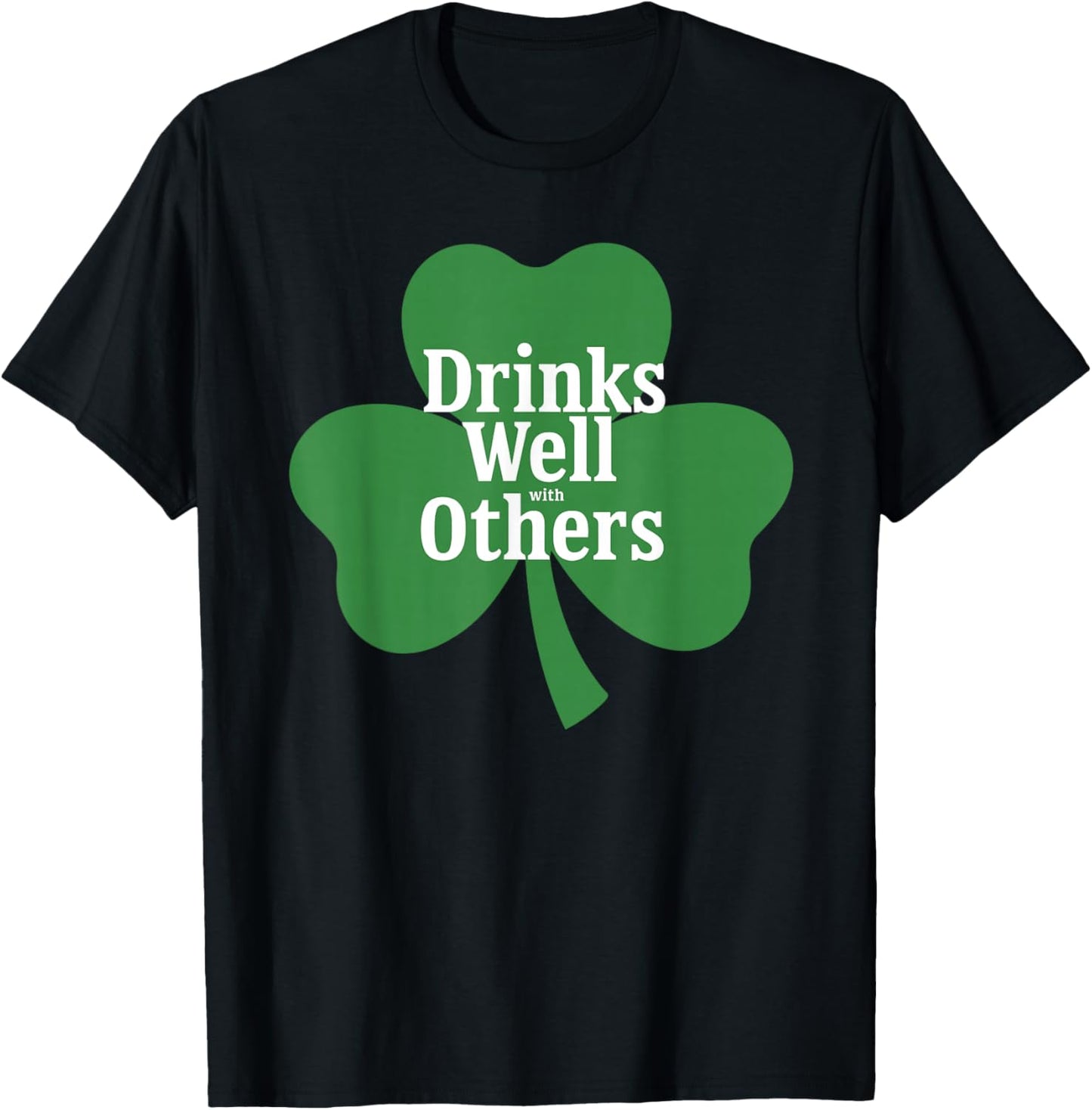 Drinks Well with Others St Patricks Day Irish Drinking T-Shirt - T-Shirt | Black