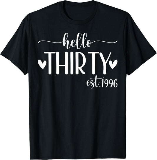 Hello Thirty Est 1996 30 Years Old 30th Birthday T-Shirt - T-Shirt | Black