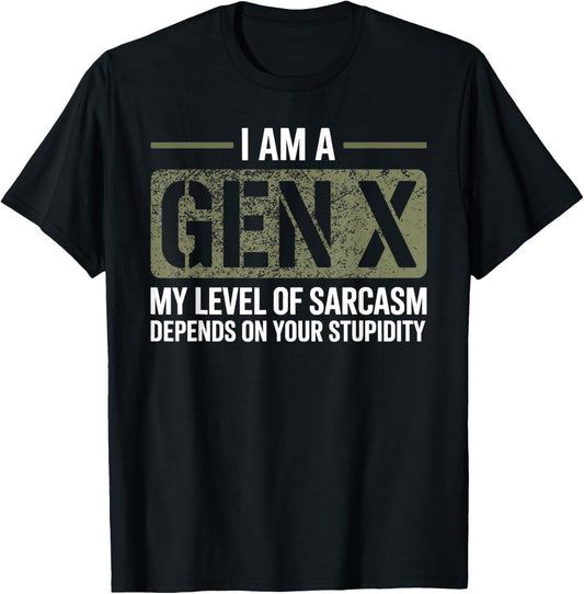 Funny I am Gen X Sarcasm Quote for Retro Adults Men & Women T-Shirt - T-Shirt | Black