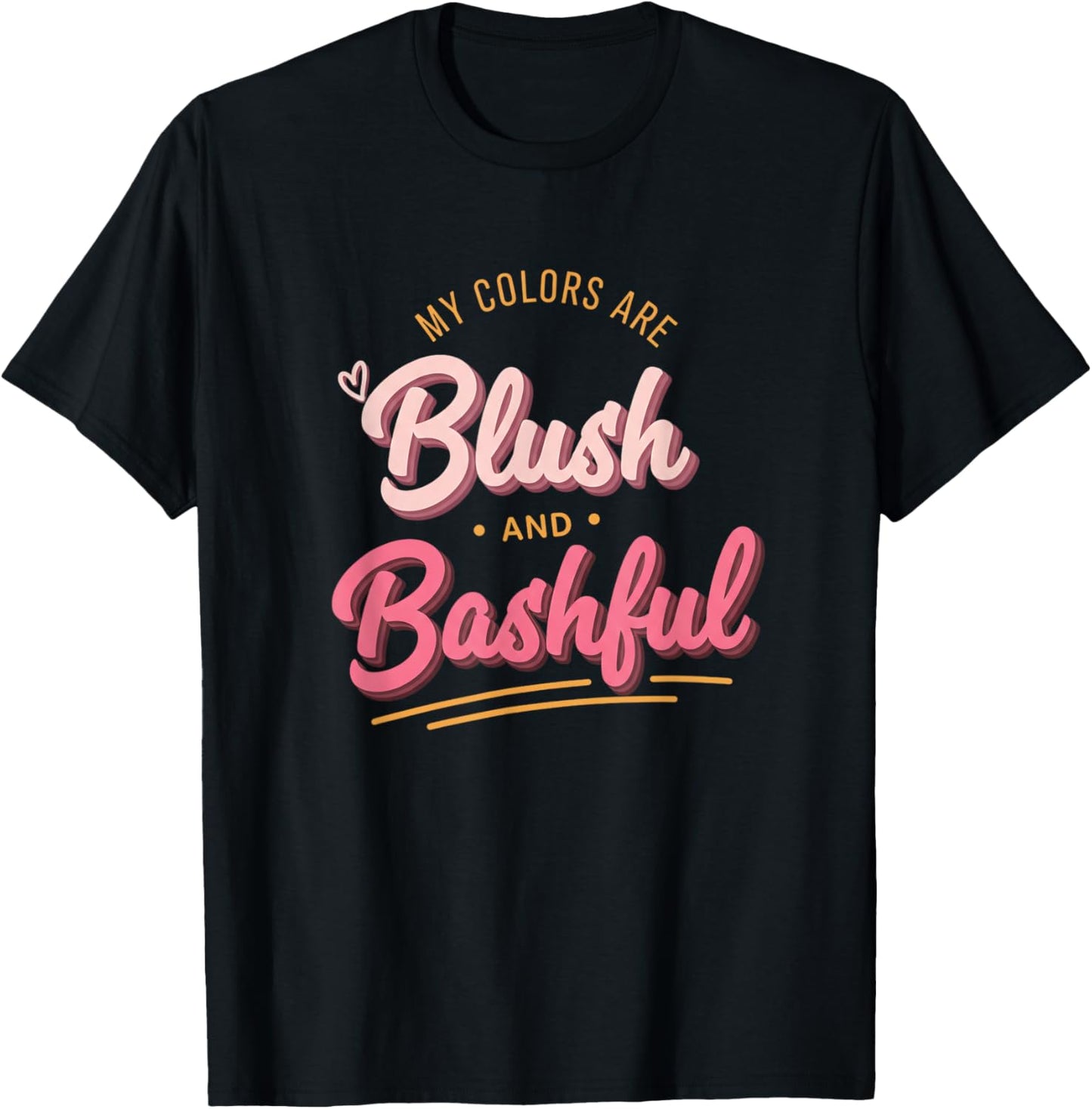 My Colors are Blush and Bashful Funny Pink Script Feminine T-Shirt - T-Shirt | Black