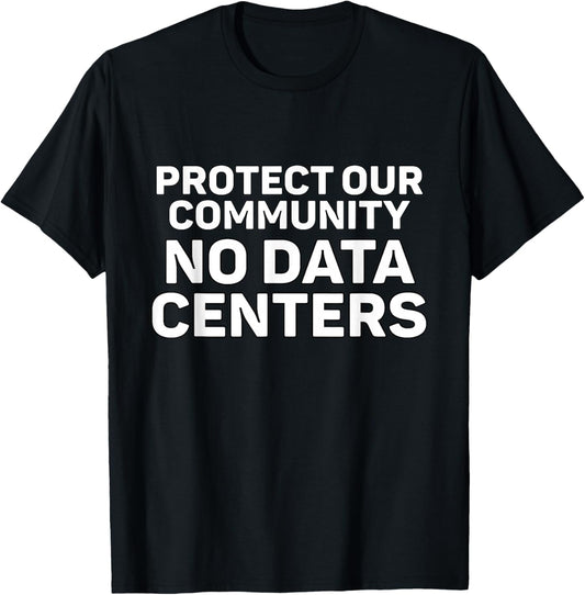 No Data Centers T-Shirt - T-Shirt | Black