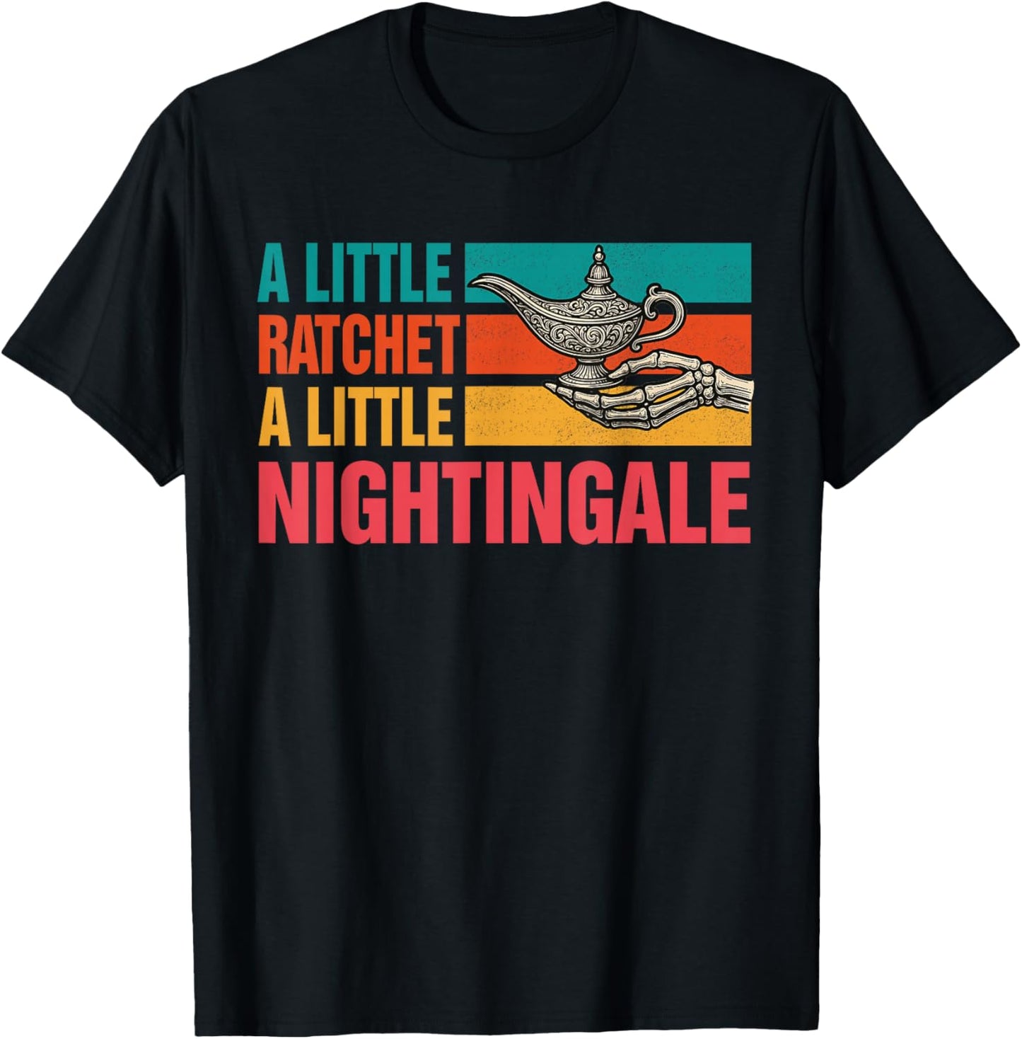 Nurse Life Night Shift A Little Ratchet Little Nightingale T-Shirt - T-Shirt | Black