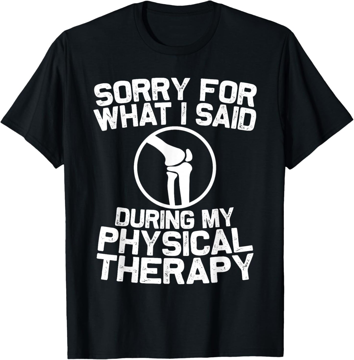 Funny Physical Therapy Knee Replacement Surgery Recovery T-Shirt - T-Shirt | Black