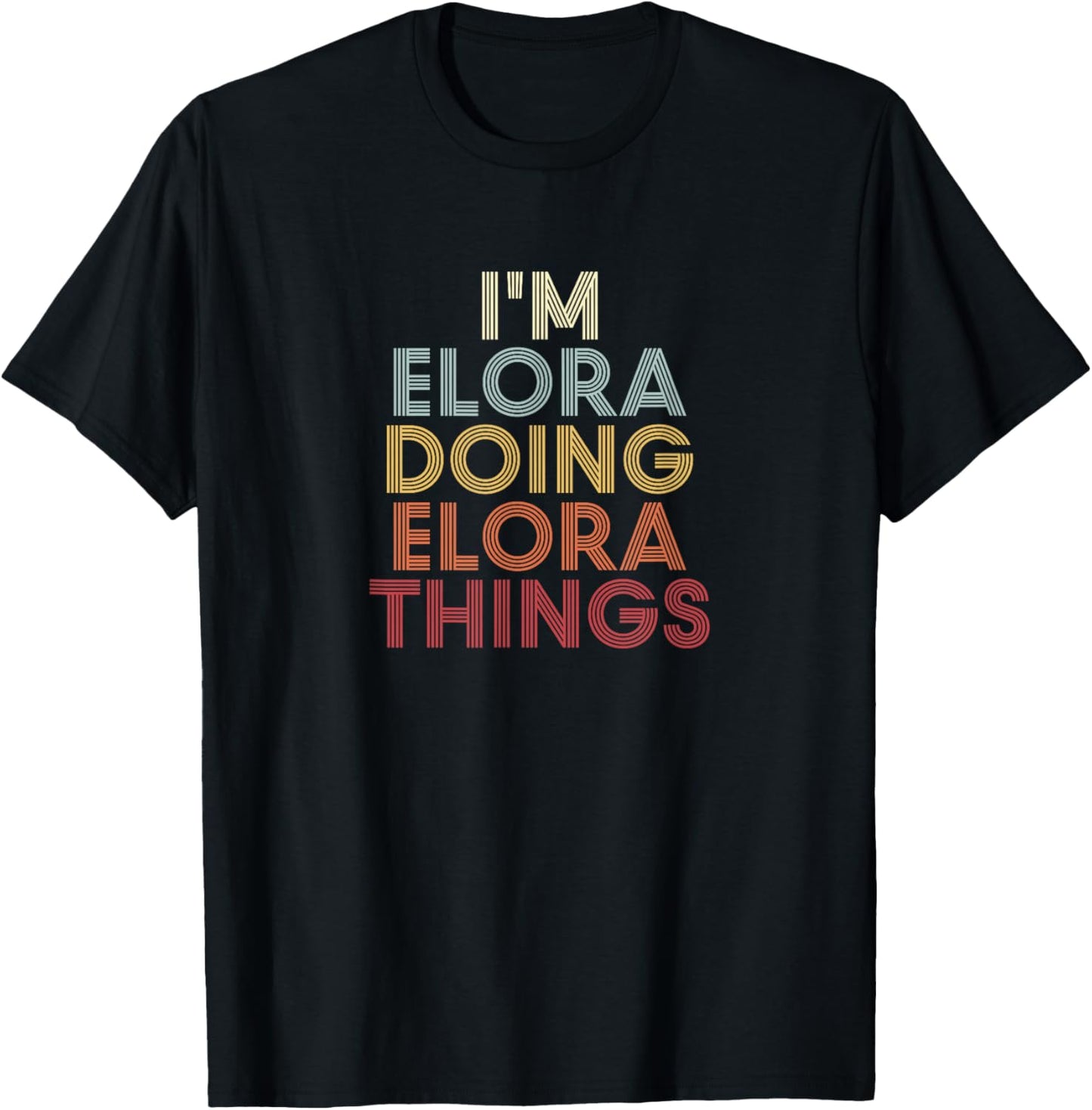 Elora Name Elora Personalized Name First Given T-Shirt - T-Shirt | Black
