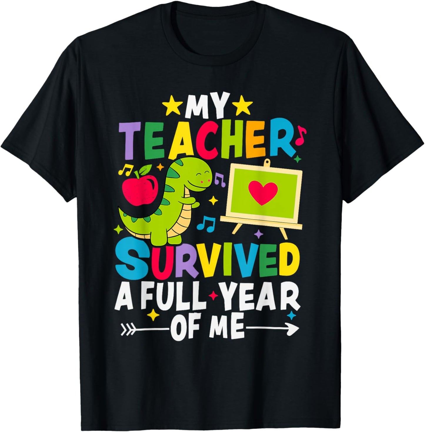 My Teacher Survived A Full Year of Me Funny Dinosaur Design T-Shirt - T-Shirt | Black