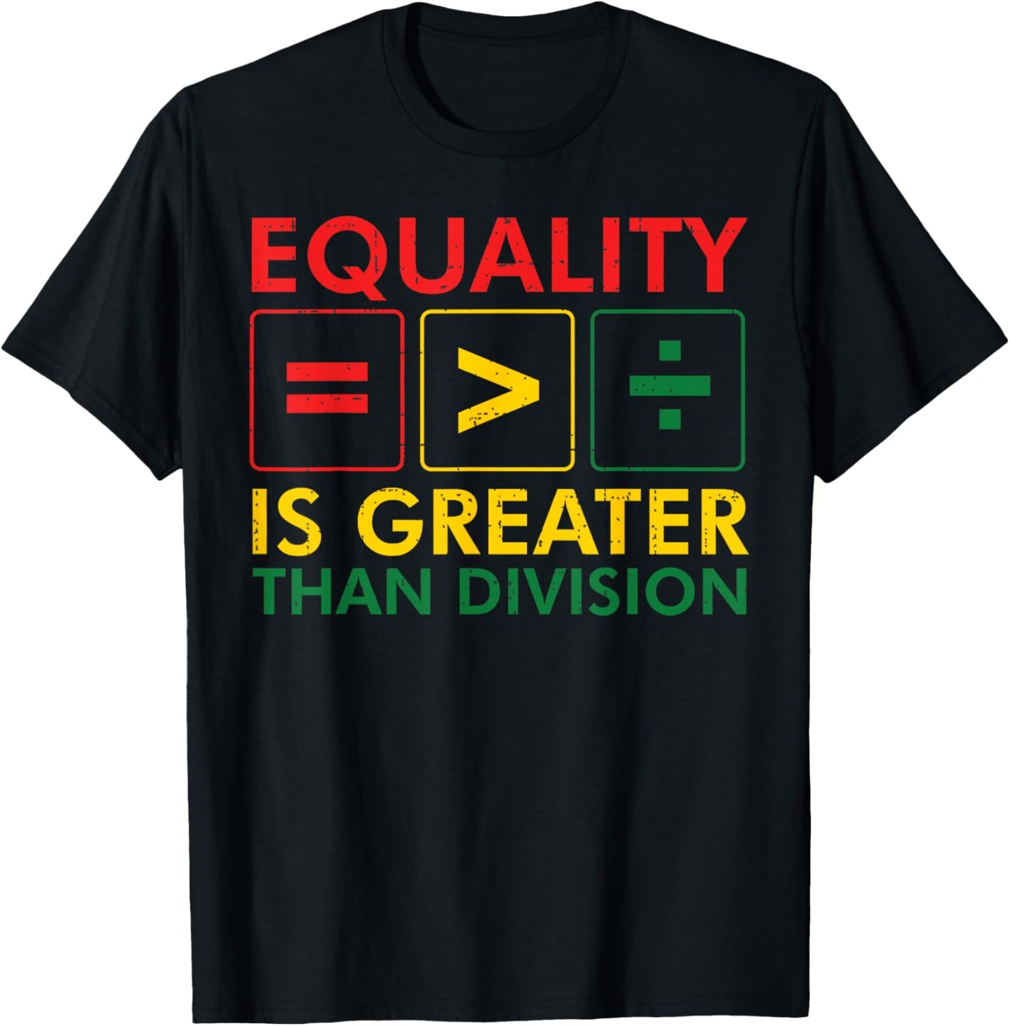 Black History Equality Greater Than Division Women Men Kids T-Shirt - T-Shirt | Black
