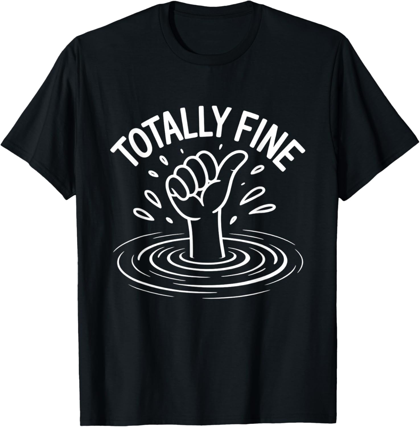 Totally Fine Funny Sarcastic Drowning Thumb Up T-Shirt - T-Shirt | Black