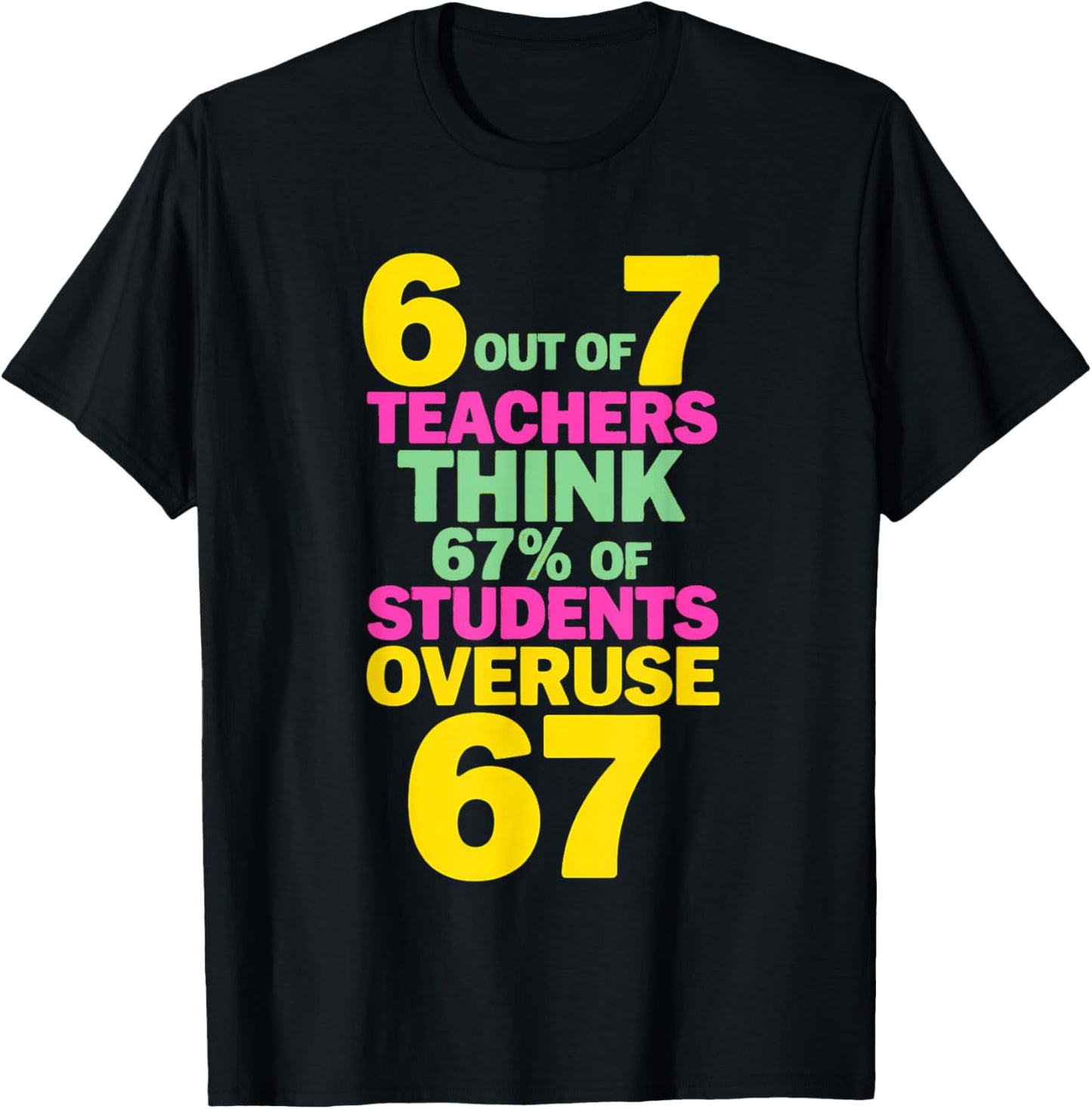 Teacher 6 7 Overuse 6-7 T-Shirt - T-Shirt | Black