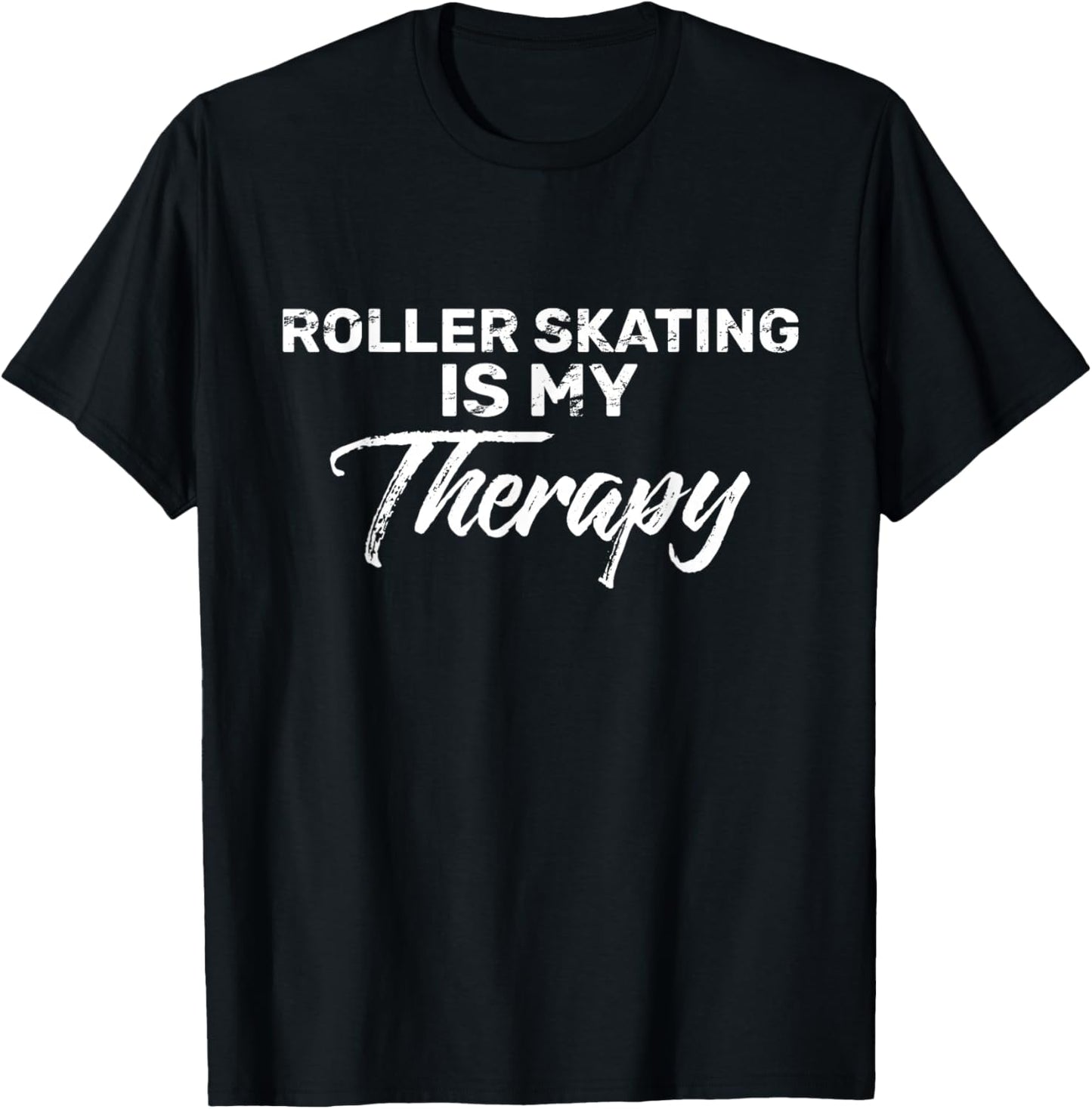Roller Skating is My Therapy for Roller Skaters T-Shirt - T-Shirt | Black