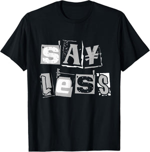 Grey Say Less Monochrome Color Graphic T-Shirt - T-Shirt | Black