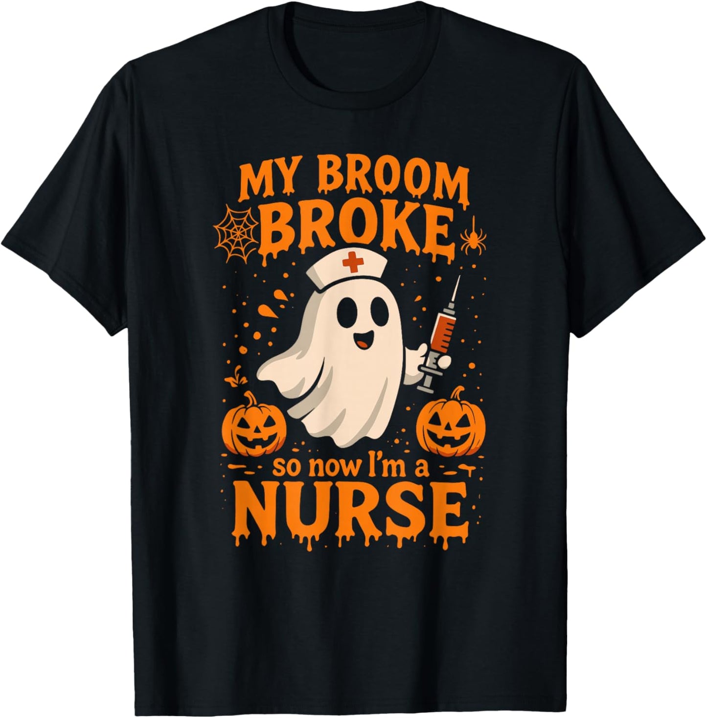 My Broom Broke so Now I'm a Nurse Halloween Design T-Shirt - T-Shirt | Black