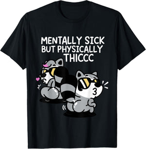 Mentally Sick But Physically Thicc T-Shirt - T-Shirt | Black