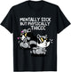 Mentally Sick But Physically Thicc T-Shirt - T-Shirt | Black