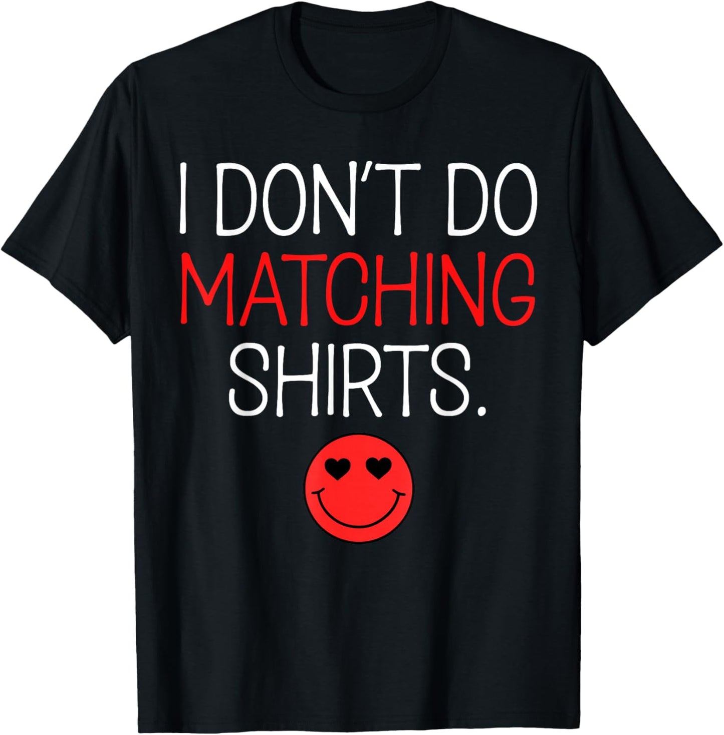 Valentine I Don't Do Matching Shirt But I Do Couple Matching T-Shirt - T-Shirt | Black