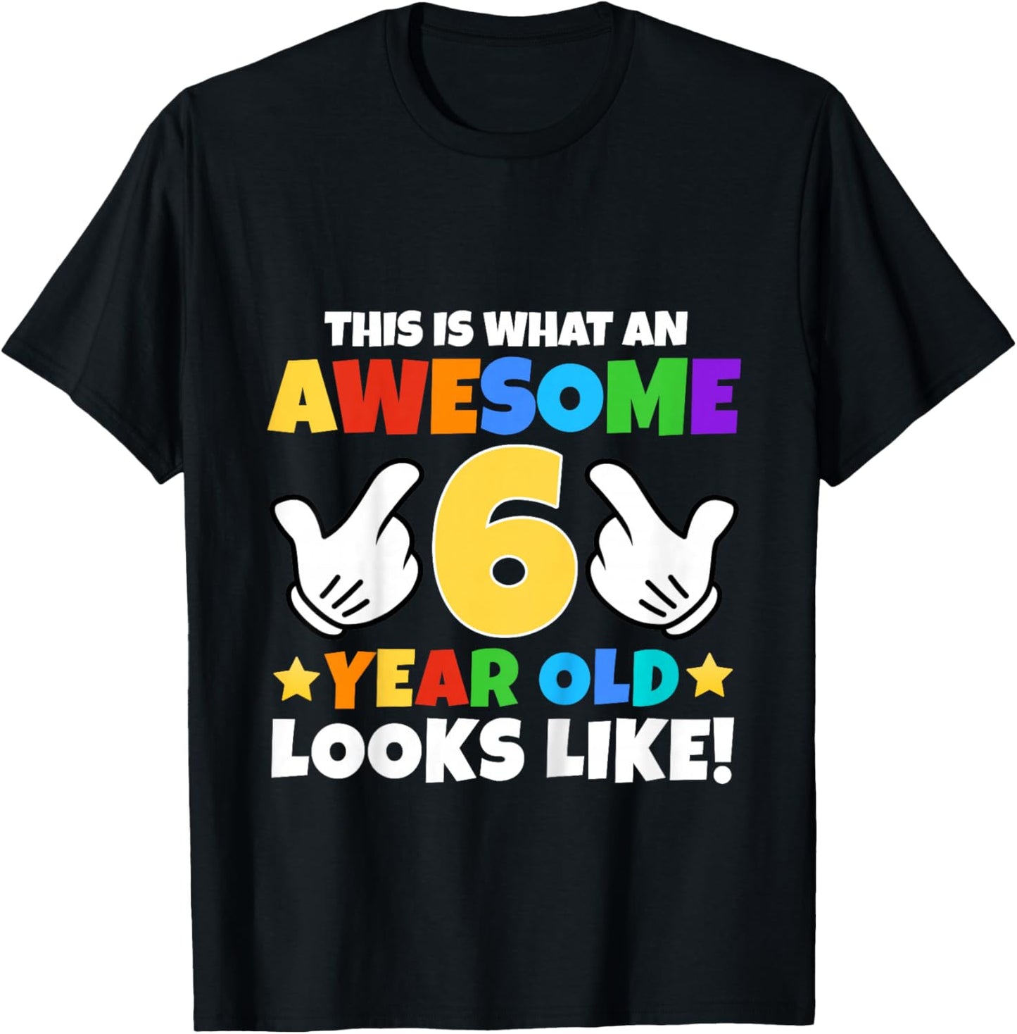 This is What an Awesome 6 Year Old Looks Like 6th Birthday T-Shirt - T-Shirt | Black