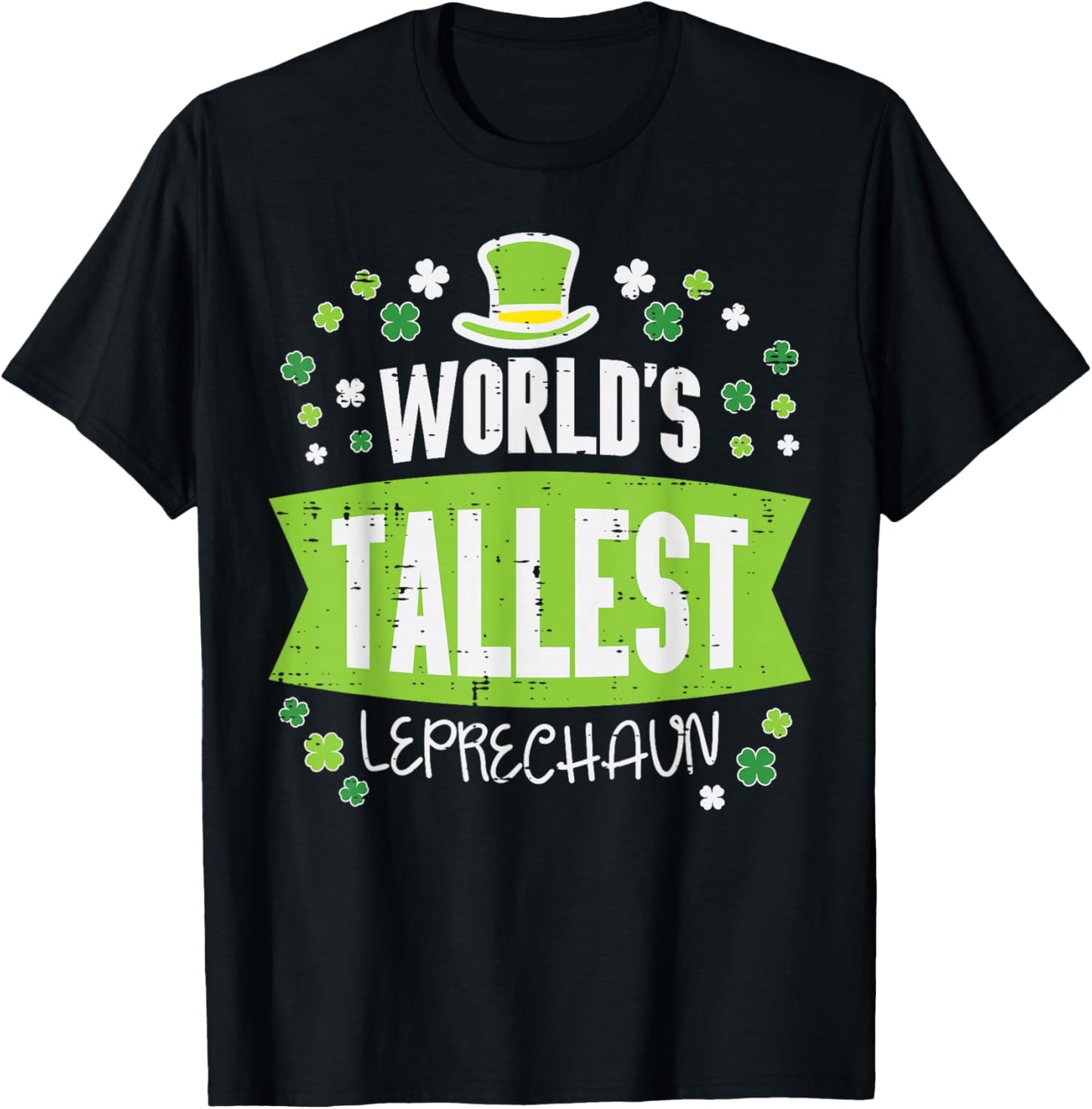 St Patricks Day Worlds Tallest Leprechaun Saint Paddys Men T-Shirt - T-Shirt | Black