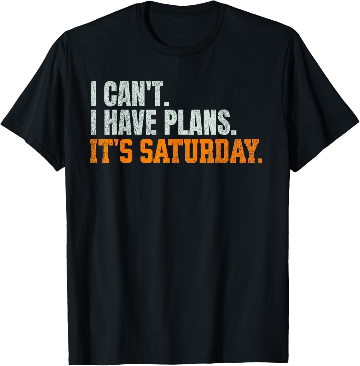 Funny I Can't. I Have Plans. It's Saturday. Tennessee Fan T-Shirt - T-Shirt | Black