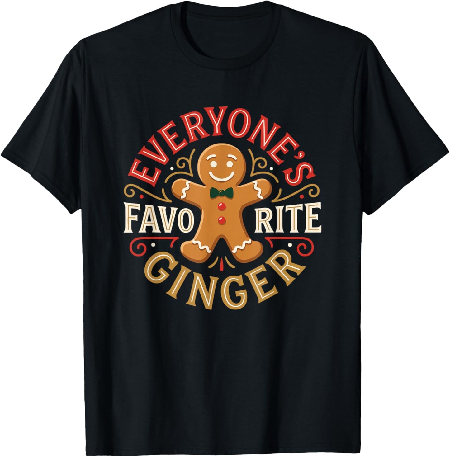Everyone's Favorite Ginger T Funny Gingerbread Man Christmas T-Shirt - T-Shirt | Black