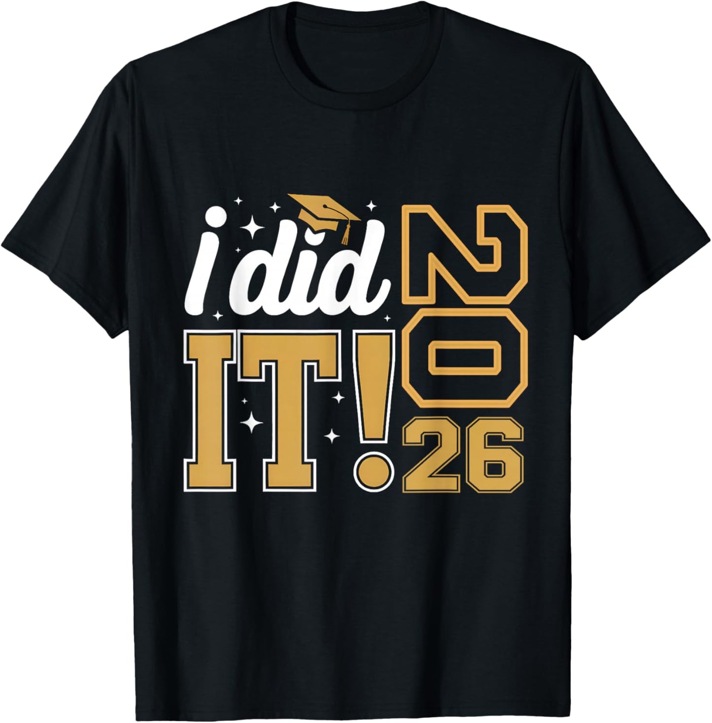 I Did It Graduation 2026 Graduate Senior Class of 2026 Grad T-Shirt - T-Shirt | Black