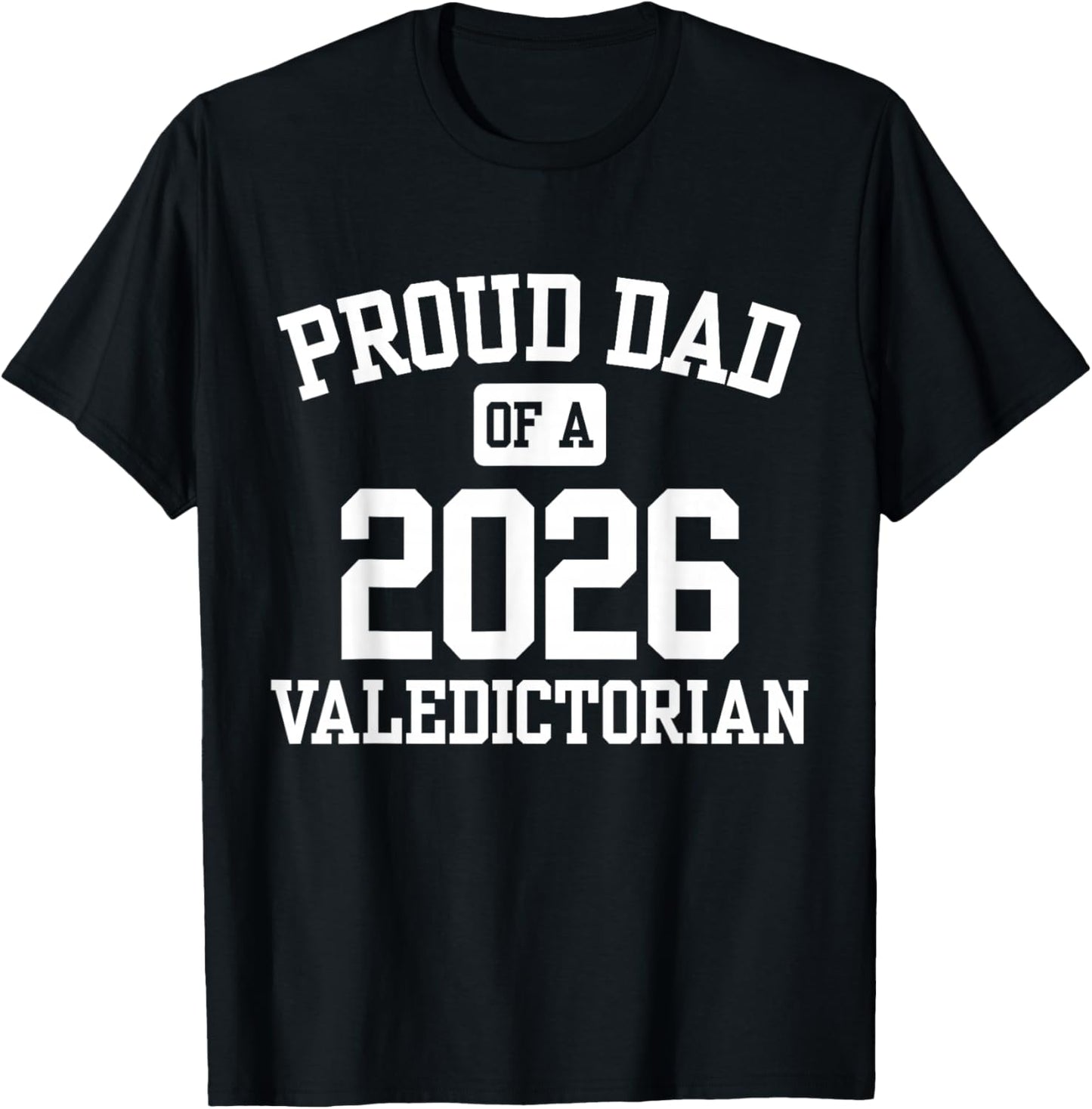 Proud Dad of a 2026 Valedictorian T-Shirt - T-Shirt | Black