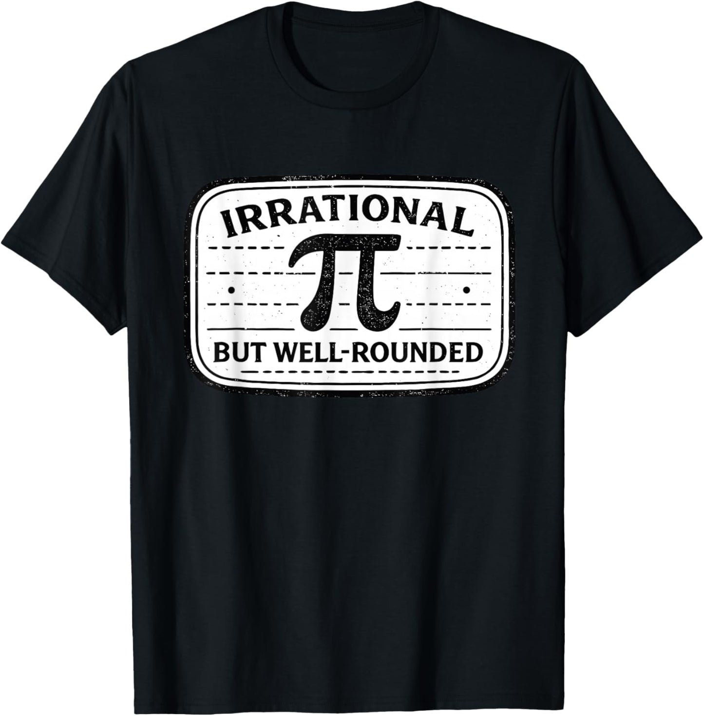 Irrational But Well Rounded Pi Day Math Teacher Student Geek T-Shirt - T-Shirt | Black