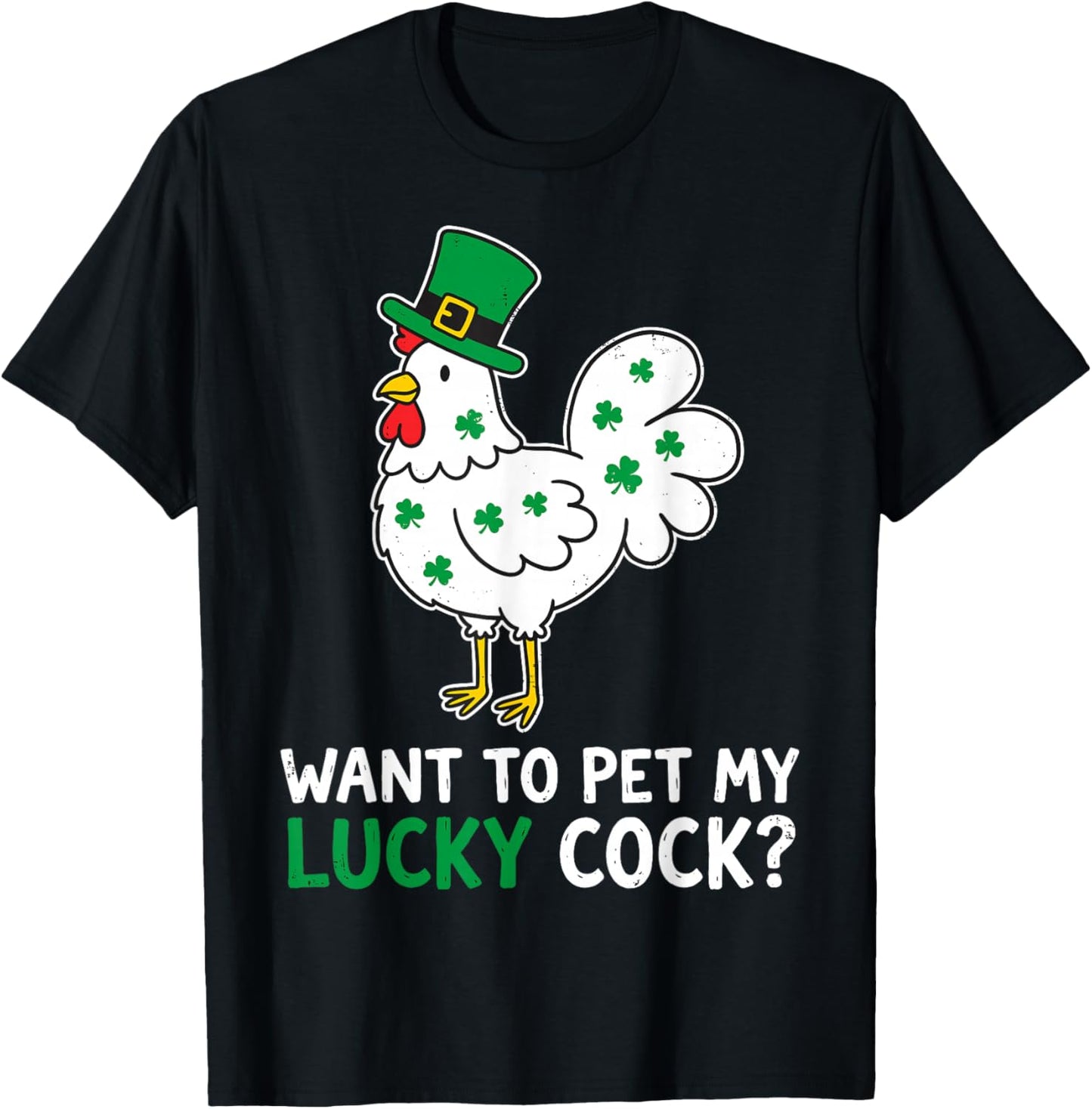 Funny St.Patrick’s Day Want to Pet My Lucky Cock Leprechaun T-Shirt - T-Shirt | Black