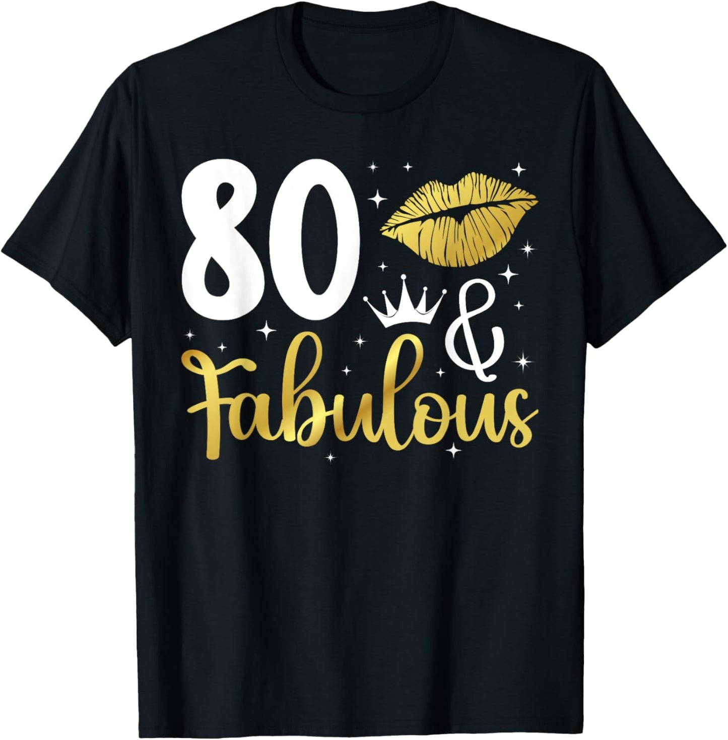 80 & Fabulous 80th Birthday 80 Year Old It's My 80th Bday T-Shirt - T-Shirt | Black